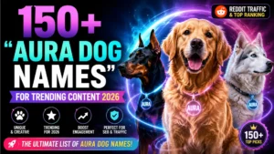 150+ “Aura Dog Names” for Trending Content 2026