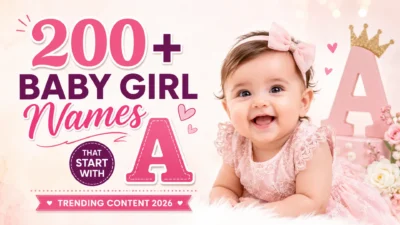 200+ Baby Girl Names That Start With A for Trending Content 2026