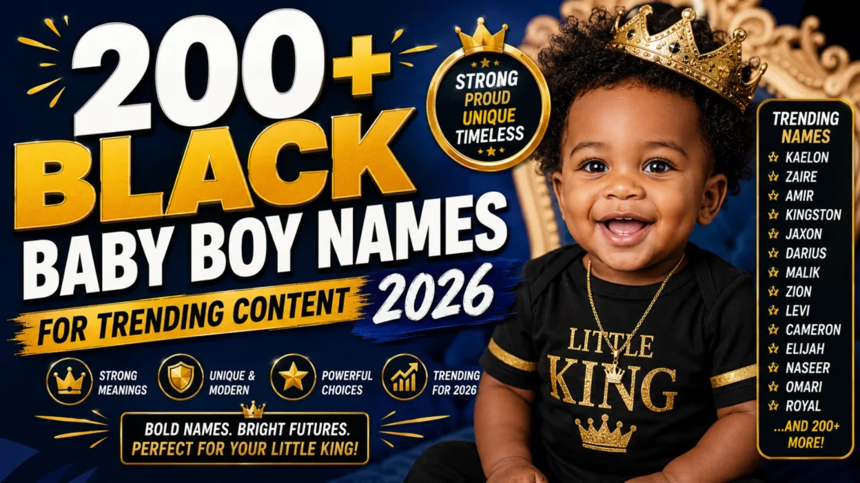 200+ Black Baby Boy Names for Trending Content 2026